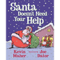 Santa Doesn't Need Your Help - Hardcover