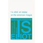 T. S. Eliot: An Essay on the American Magus - Paperback