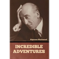 Incredible Adventures - Paperback