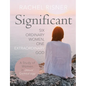 Significant: Six Ordinary Women, One Extraordinary God - Paperback