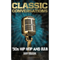 Classic Conversations: '90s Hip Hop and R&B - Hardcover