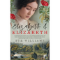 Elizabeth and Elizabeth - Paperback