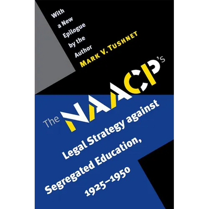 The NAACP's Legal Strategy Against Segregated Education, 1925-1950 - Paperback