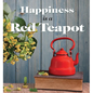 Happiness Is a Red Teapot - Hardcover