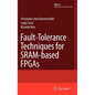 Fault-Tolerance Techniques for Sram-Based FPGAs - Hardcover