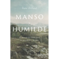 Manso Y Humilde: El Corazón de Cristo Para Los Pecadores Y Heridos - Paperback