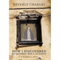 How I Discovered My Mother Was A Goddess: A Daughter's Story - Paperback
