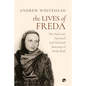 The Lives of Freda: The Political, Spiritual and Personal Journeys of Freda Bedi - Paperback