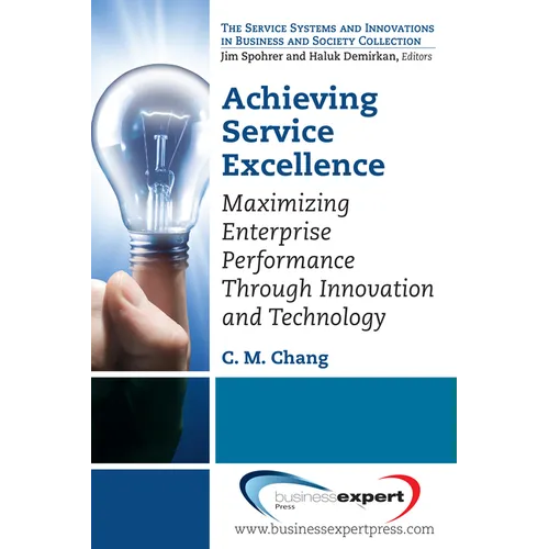 Achieving Service Excellence: Maximizing Enterprise Performance through Innovation and Technology - Paperback