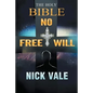 The Holy Bible: No Free Will - Paperback