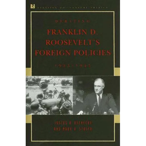 Debating Franklin D. Roosevelt's Foreign Policies, 1933-1945 - Paperback