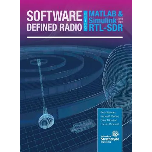 Software Defined Radio using MATLAB & Simulink and the RTL-SDR - Hardcover