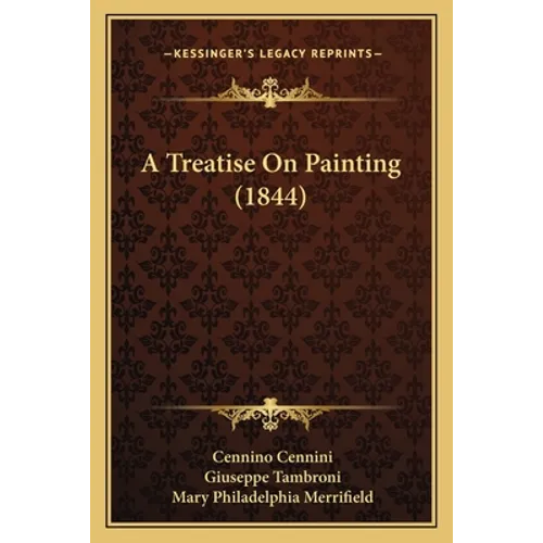 A Treatise On Painting (1844) - Paperback