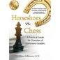 Horseshoes vs. Chess: A Practical Guide for Chamber of Commerce Leaders - Hardcover