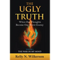The Ugly Truth: When Our Thoughts Become Our Worst Enemy - Paperback