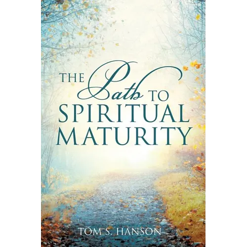 The Path to Spiritual Maturity - Paperback