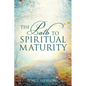 The Path to Spiritual Maturity - Paperback