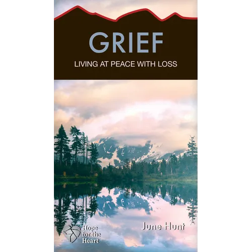 Grief: Living at Peace with Loss - Paperback