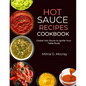 Hot Sauce Recipes Cookbook: Global Hot Sauce to Ignite Your Taste Buds - Paperback