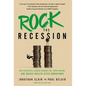 Rock the Recession: How Successful Leaders Prepare for, Thrive During, and Create Wealth After Downturns - Hardcover
