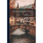 Old-Saxon Texts - Paperback