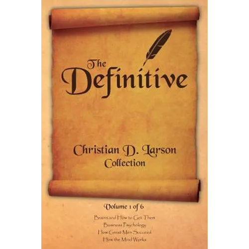 Christian D. Larson - The Definitive Collection - Volume 1 of 6 - Paperback