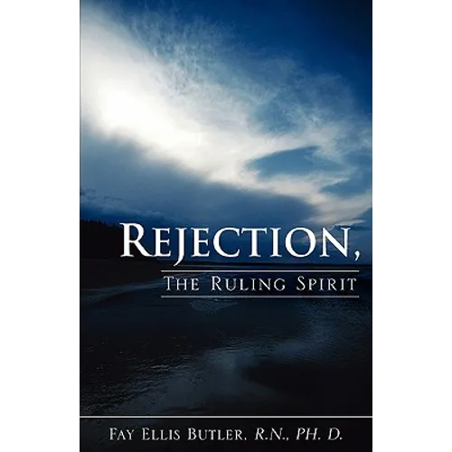 Rejection, The Ruling Spirit - Paperback