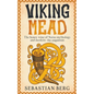 Viking Mead: The Honey Wine of Norse Mythology and Modern-Day Paganism - Paperback