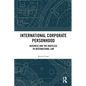 International Corporate Personhood: Business and the Bodyless in International Law - Paperback