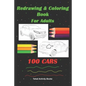 Redrawing & Coloring Book For Adults, 100 CARS: 6"x9", Front & Rear Views of Unclear Cars, Adult Coloring Book - Paperback