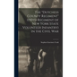 The "Dutchess County Regiment" (150th Regiment of New York State Volunteer Infantry) in the Civil War - Hardcover