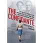 The Confidante: The Untold Story of the Woman Who Helped Win WWII and Shape Modern America - Paperback