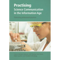 Practising Science Communication in the Information Age: Theorising Professional Practices - Paperback