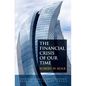 Financial Crisis of Our Time - Hardcover