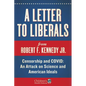 A Letter to Liberals: Censorship and COVID: An Attack on Science and American Ideals - Hardcover