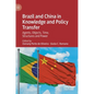 Brazil and China in Knowledge and Policy Transfer: Agents, Objects, Time, Structures and Power - Hardcover