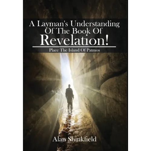 A Layman's Understanding Of The Book Of Revelation! - Hardcover
