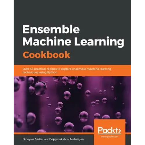 Ensemble Machine Learning Cookbook - Paperback