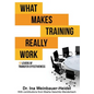What Makes Training Really Work: 12 Levers Of Transfer Effectiveness - Paperback