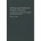 Software and Intellectual Property Protection: Copyright and Patent Issues for Computer and Legal Professionals - Hardcover