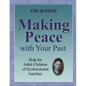 Making Peace with Your Past: Help for Adult Children of Dysfunctional Families - Paperback