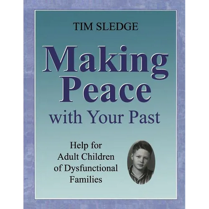 Making Peace with Your Past: Help for Adult Children of Dysfunctional Families - Paperback