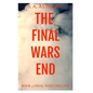 The Final Wars End - Paperback