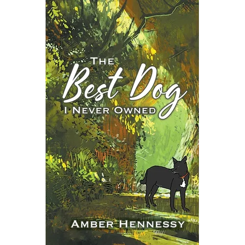 The Best Dog I Never Owned - Paperback