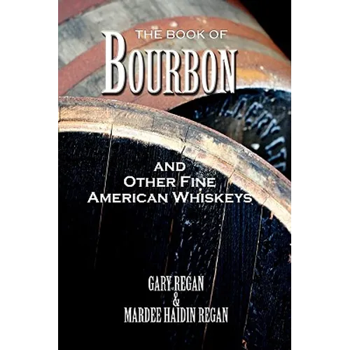 The Book of Bourbon and Other Fine American Whiskeys - Hardcover