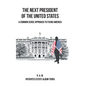 The Next President of the United States: A Common Sense Approach to Fixing America - Hardcover