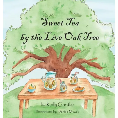 Sweet Tea by the Live Oak Tree - Hardcover