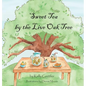 Sweet Tea by the Live Oak Tree - Hardcover