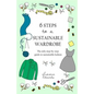 6 Steps to a Sustainable Wardrobe: The only step-by-step guide to sustainable fashion - Paperback
