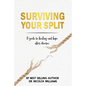 Surviving Your Split: A Guide To Healing and Hope After Divorce - Paperback